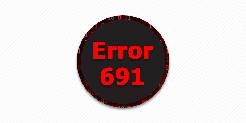 Код ошибки 691 при подключении к интернету что делать